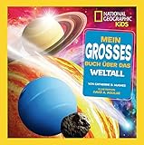 National Geographic KiDS (Sachbuch) - Mein großes Buch über das Weltall by 