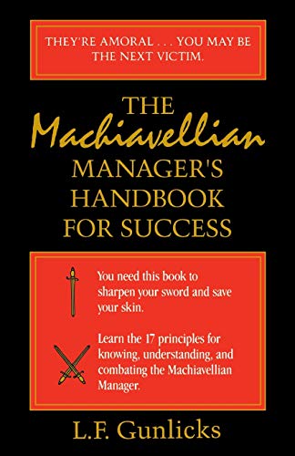 The Machiavellian Manager's Handbook for Success