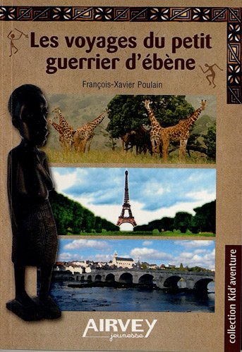 couverture de : Les voyages du petit guerrier d'&eacute;b&egrave;ne