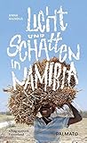 Licht und Schatten in Namibia. Alltag in einem Traumland by 