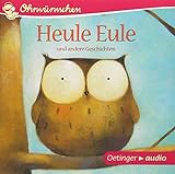 Heule Eule (CD): OHRWÜRMCHEN-Hörbuch, ca. 19 min by