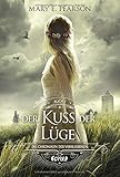 Der Kuss der Lüge: Die Chroniken der Verbliebenen. Band 1 by 