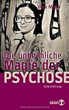 Die unheimliche Magie der Psychose by