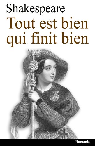 Tout est bien qui finit bien (augmenté, annoté et illustré) (Shakespeare t. 12) Tout est bien qui finit bien (augmenté, annoté et illustré) (Shakespeare t. 12)