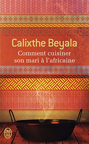 Comment cuisiner son mari à l'africaine Comment cuisiner son mari à l'africaine