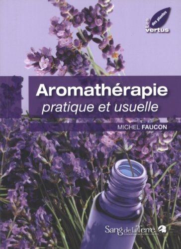 Download Aromathérapie pratique et usuelle