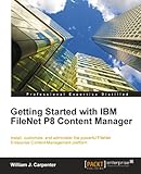Getting Started with IBM FileNet P8 Content Manager (English Edition) by