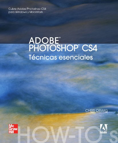 Adobe Photoshop CS4. Tecnicas esenciales