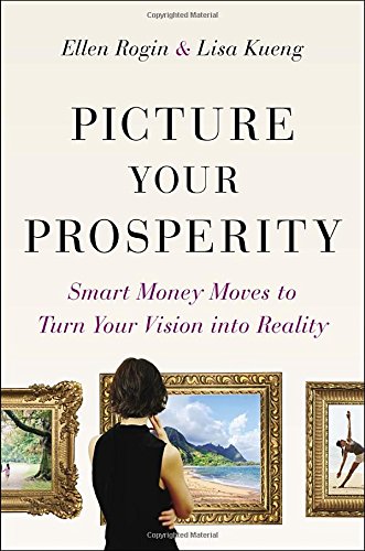 Download Picture Your Prosperity: Smart Money Moves to Turn Your Vision Into Reality