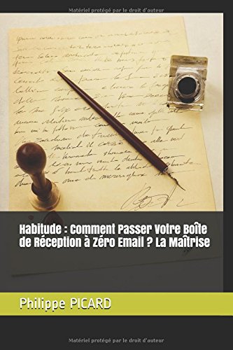 Download Habitude : Comment Passer Votre Boîte de Réception à Zéro Email ? La Maîtrise Download Habitude : Comment Passer Votre Boîte de Réception à Zéro Email ? La Maîtrise