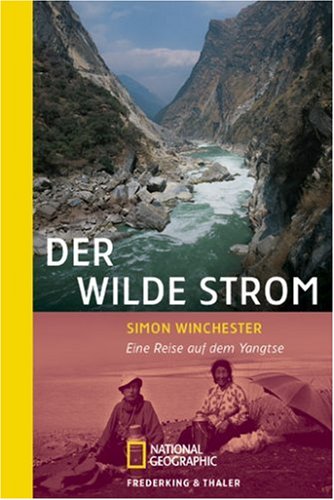 Preisvergleich Produktbild Der wilde Strom: Eine Reise auf dem Yangtse