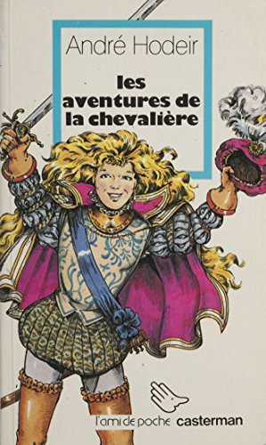 couverture de : AVENTURES DE LA CHEVALI&Egrave;RE (LES)