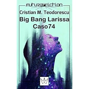 Big Bang Larissa / Caso 74 (Future Fiction Vol. 8)