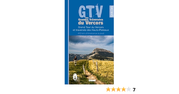 Amazon Fr Gtv Les Grandes Traversees Du Vercors Grand Tour Du Vercors Et Traversee Des Hauts Plateaux 410 Km D Itinerance A Pied Parc Naturel Regional Du Vercors Livres