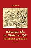 egermann glass prague  Böhmisches Glas im Wandel der Zeit: Vom Mittelalter bis zur Gründerzeit