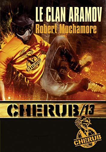 Cherub, Tome 13 : Le clan Aramov Cherub, Tome 13 : Le clan Aramov
