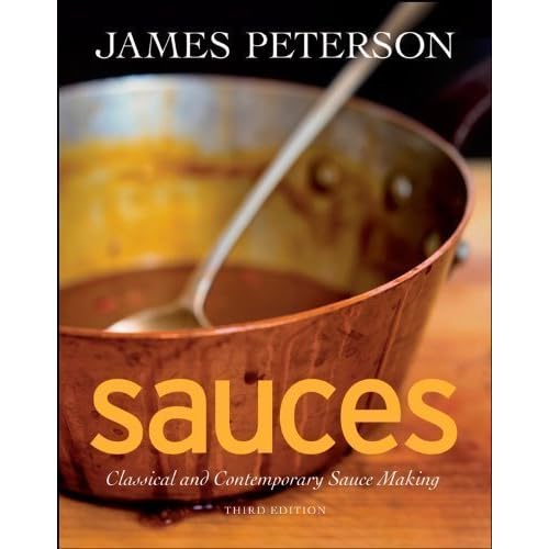 Sauces: Classical and Contemporary Sauce Making (Edition 3) by Peterson, James [Hardcover(2008??]