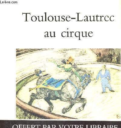 couverture de : Toulouse-Lautrec au cirque