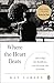 Where the Heart Beats: John Cage, Zen Buddhism, and the Inner Life of Artists by 