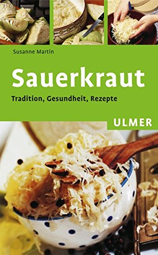 Download Sauerkraut: Tradition, Gesundheit, Rezepte (Ulmer Taschenbücher) Download Sauerkraut: Tradition, Gesundheit, Rezepte (Ulmer Taschenbücher)