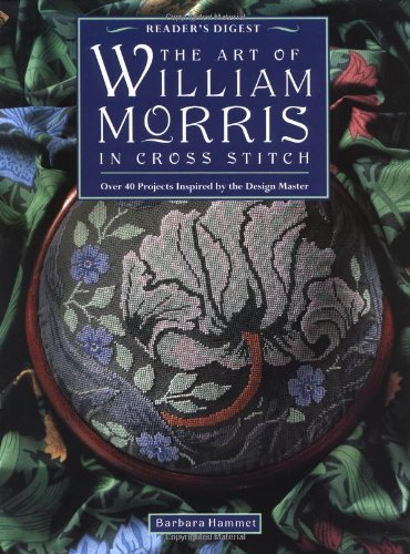 The Art of William Morris Cross-Stitch: Over 40 Projects Inspired by the Design Master livre