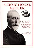 Image de A Traditional Grocer: T.D.Smith's of Lancaster, 1858-1981