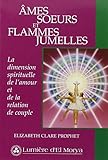 Âmes s?urs et flammes jumelles : La dimension spirituelle de l'amour et de la relation de couple