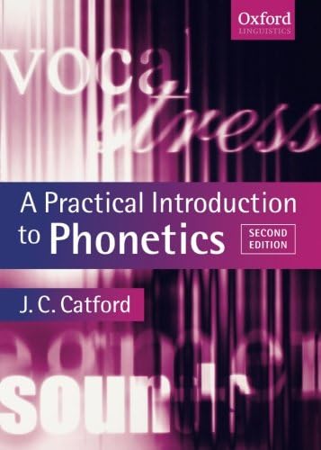 A Practical Introduction to Phonetics (Oxford Textbooks in Linguistics)