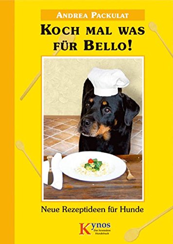 Download Koch mal was für Bello!: Neue Rezeptideen für Hunde (Das besondere Hundebuch)