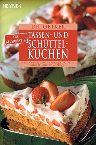 Download Dr. Oetker: Die allerbesten Tassen- und Schüttelkuchen. Bellini-Torte, Granatapfel-Schnitten, Knusper-Whisky-Muffins... Download Dr. Oetker: Die allerbesten Tassen- und Schüttelkuchen. Bellini-Torte, Granatapfel-Schnitten, Knusper-Whisky-Muffins...