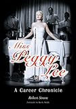 Miss Peggy Lee: A Career Chronicle Miss Peggy Lee: A Career Chronicle