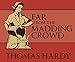 Far from the Madding Crowd by 