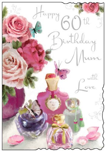 Happy 60th Birthday Mum Greeting Card - Roses and Perfume Design JJ