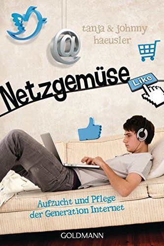 Preisvergleich Produktbild Netzgemüse: Aufzucht und Pflege der Generation Internet