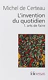 L'invention du quotidien, tome 1 : Arts de faire