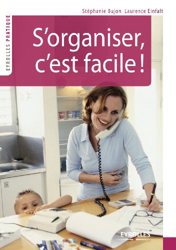 S'organiser, c'est facile ! (Eyrolles Pratique)