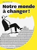 Notre monde à changer!