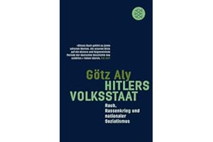 Hitlers Volksstaat: Raub, Rassenkrieg und nationaler Sozialismus (Die Zeit des Nationalsozialismus – »Schwarze Reihe«)