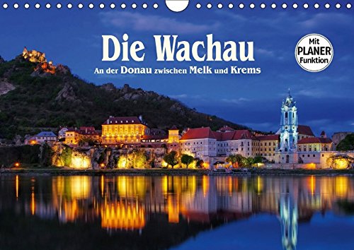 Die Wachau - An der Donau zwischen Melk und Krems (Wandkalender 2018 DIN A4 quer): Malerische Flusslandschaft in Österreich (Geburtstagskalender, 14 ... Orte) [Kalender] [Apr 01, 2017] LianeM, k.A.