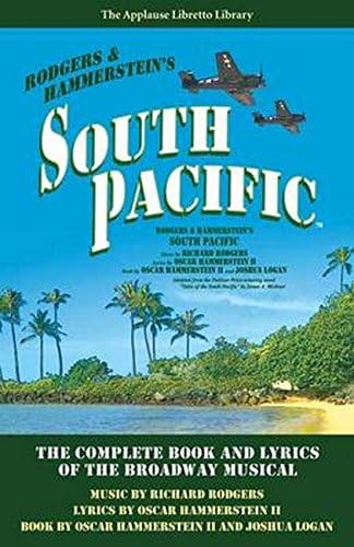 South Pacific: The Complete Book and Lyrics of the Broadway Musical The Applause Libretto Library