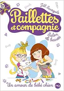 2 Paillettes Et Compagnie Un Amour De Bebe Chien 2 Amazon Fr Santopolo Jill Bouchareine Christine Livres