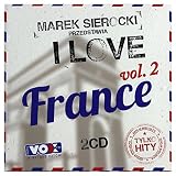 Sheila / Jean Francoise Maurice / Garou: Marek Sierocki Przedstawia: I Love France 2 [2CD] - Sheila