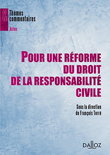 Pour une réforme du droit de la responsabilité civile - 1ère édition: Thèmes et commentaires en ligne Pour une réforme du droit de la responsabilité civile - 1ère édition: Thèmes et commentaires en ligne