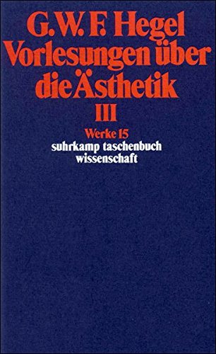Download Werke in 20 Bänden mit Registerband: 15: Vorlesungen über die Ästhetik III (suhrkamp taschenbuch wissenschaft) Download Werke in 20 Bänden mit Registerband: 15: Vorlesungen über die Ästhetik III (suhrkamp taschenbuch wissenschaft)