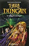 Tara Duncan, tome 4 : Le Dragon renégat