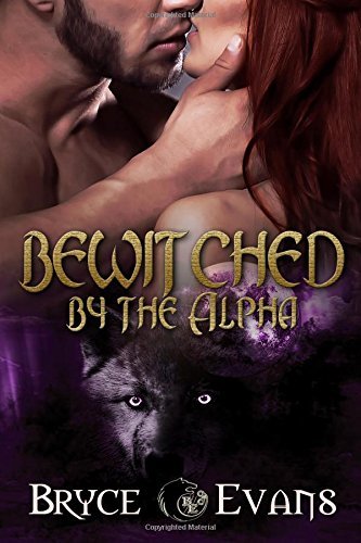 Bewitched by the Alpha: Bite of the Moon by Bryce Evans (2015-11-12)