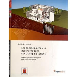 Les pompes à chaleur géothermiques sur champ de sondes : Manuel pour la conception et la mise en oeuvre Livre en Ligne Les pompes à chaleur géothermiques sur champ de sondes : Manuel pour la conception et la mise en oeuvre Livre en Ligne - Telecharger Ebook