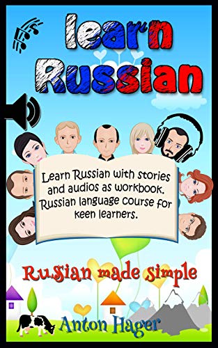 Learn Russian with stories and audios as workbook. Russian language course for keen learners.: Russian made simple. (SPRAUCH Book 1) (English Edition)