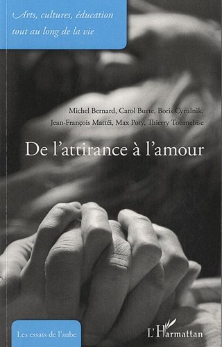 De l'attirance à l'amour (Arts, cultures, éducation) De l'attirance à l'amour (Arts, cultures, éducation)