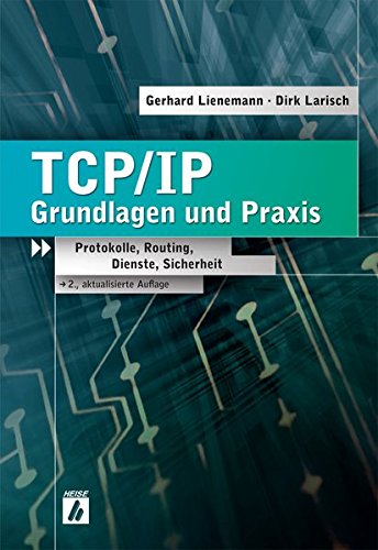 TCP/IP - Grundlagen und Praxis: Protokolle, Routing, Dienste, Sicherheit